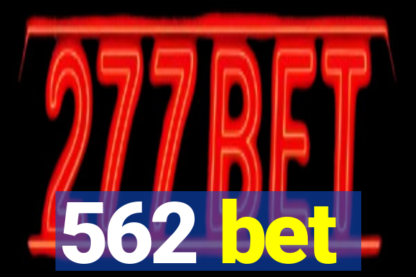 562 bet